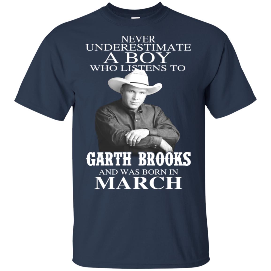 A Boy Who Listens To Garth Brooks And Was Born In March T-Shirts, Hoodie, Tank