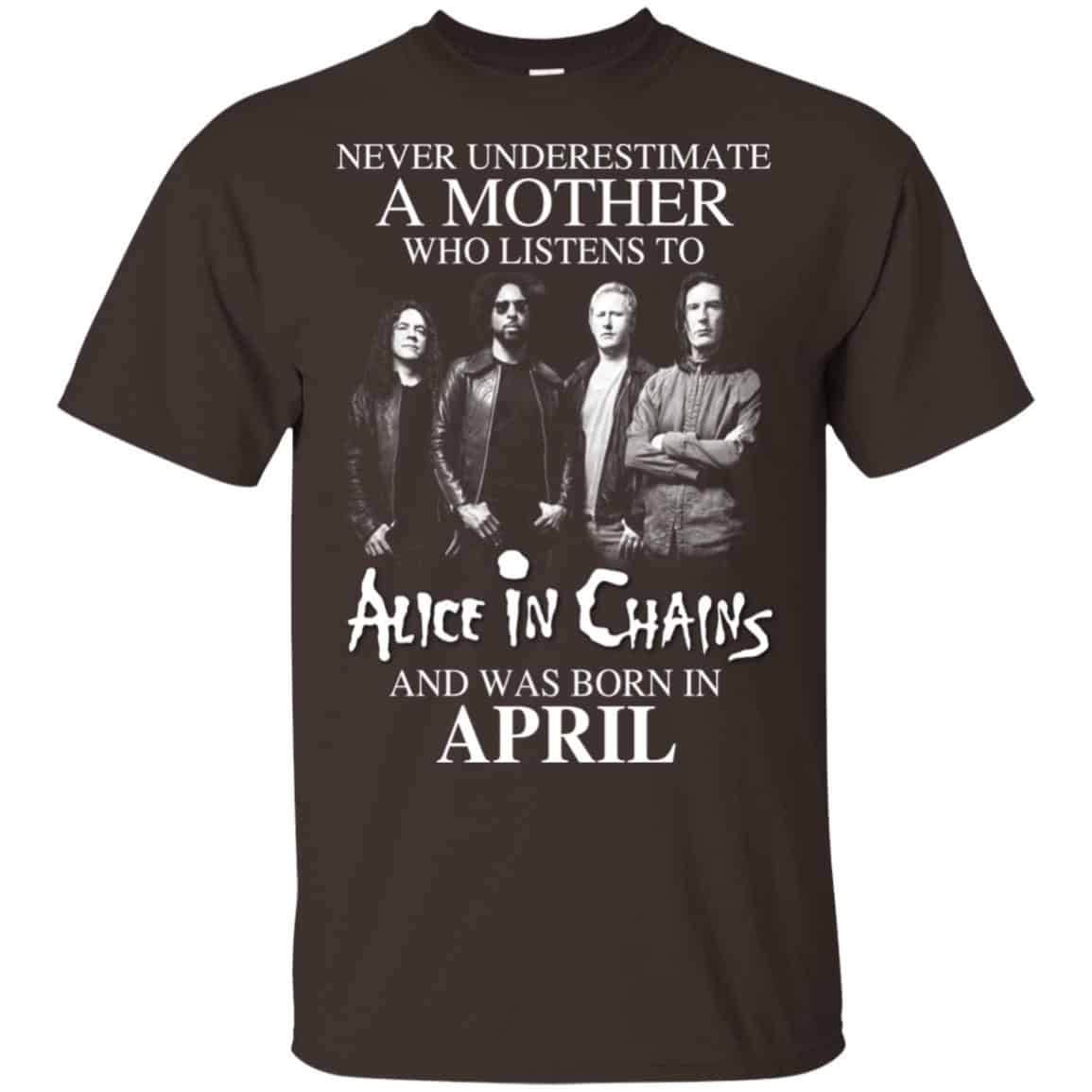A Mother Who Listens To Alice In Chains And Was Born In April T-Shirts, Hoodie, Tank