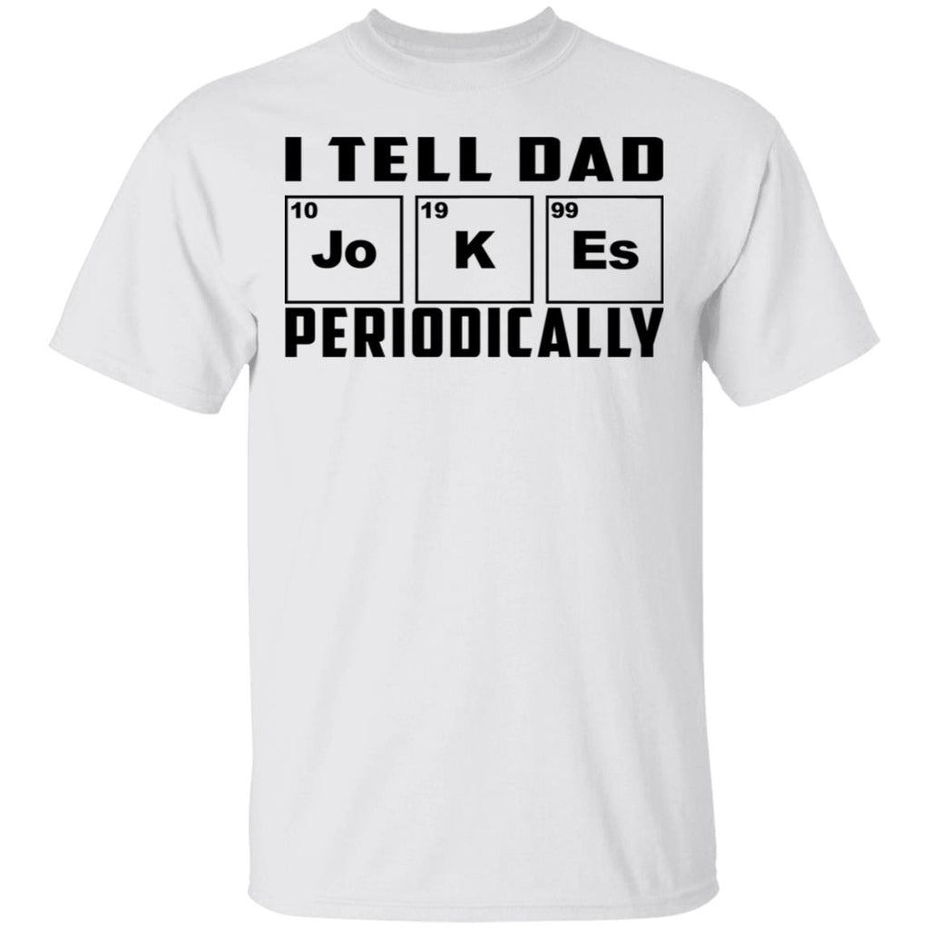 I Tell Dad Jokes Periodically Shirt, Hoodie, Tank