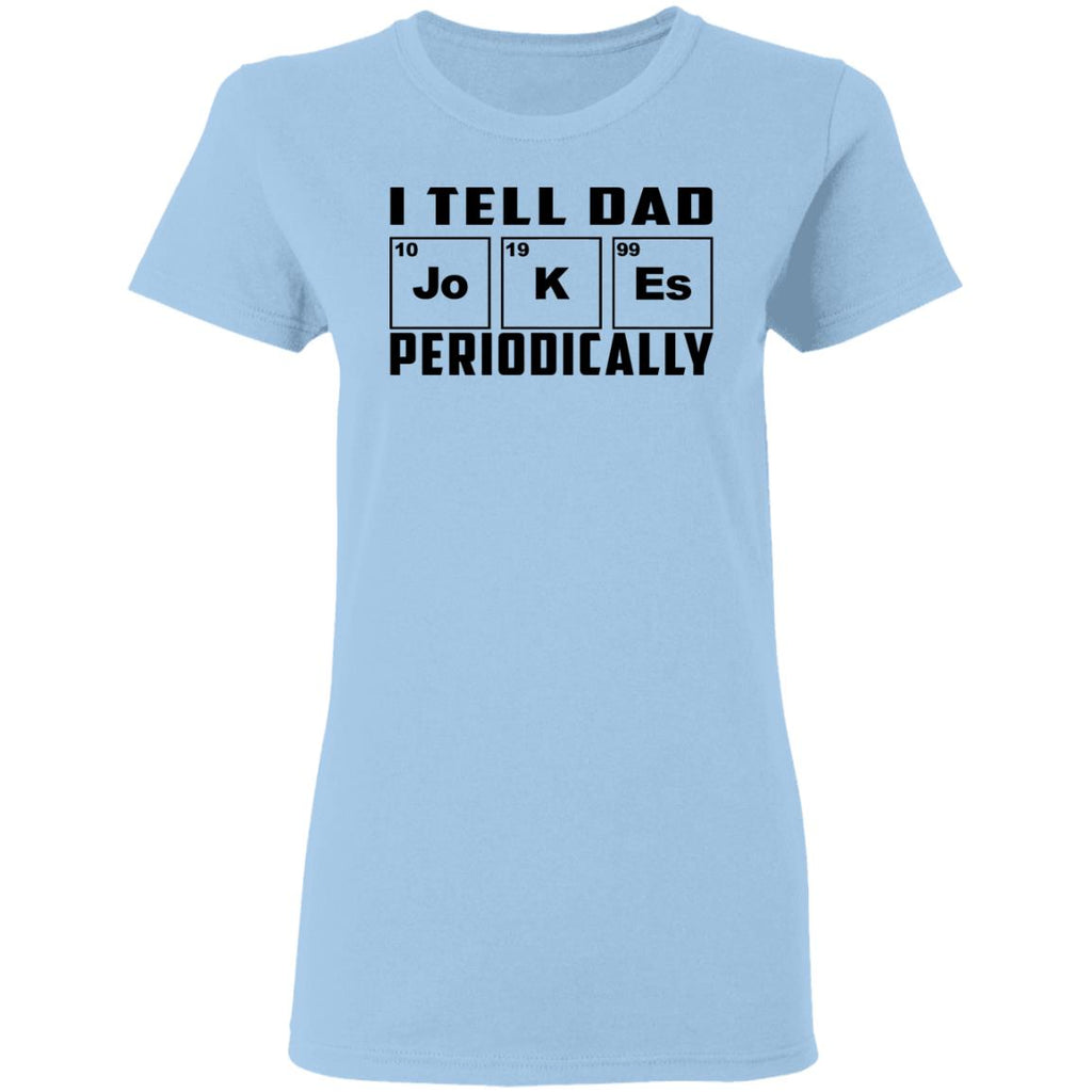 I Tell Dad Jokes Periodically Shirt, Hoodie, Tank