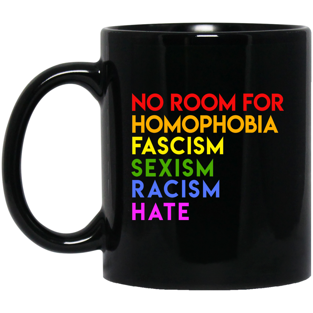 No Room For Homophobia Fascism Sexism Racism Hate LGBT Mug