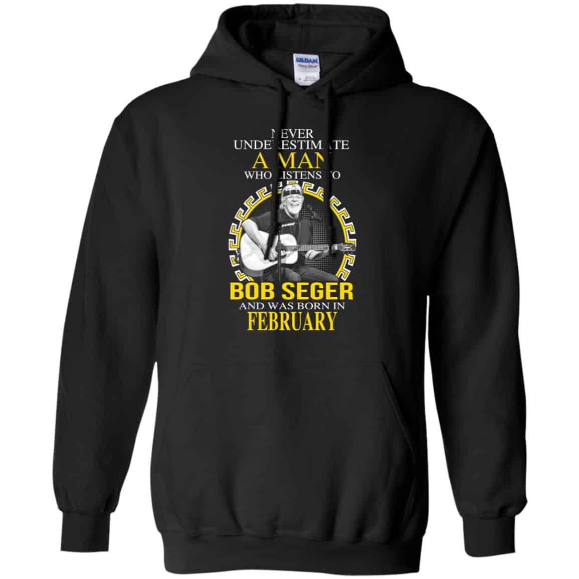 A Man Who Listens To Bob Seger And Was Born In February T-Shirts, Hoodie, Tank