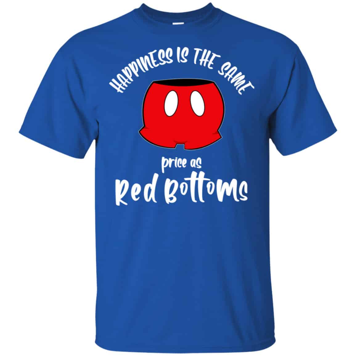 Happiness Is The Same Price As Red Bottoms Shirt, Hoodie, Tank
