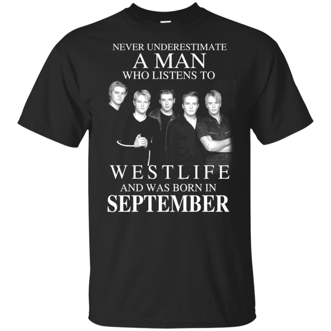 A Man Who Listens To Westlife And Was Born In September T-Shirts, Hoodie, Tank