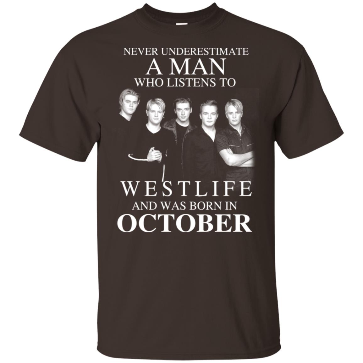 A Man Who Listens To Westlife And Was Born In October T-Shirts, Hoodie, Tank