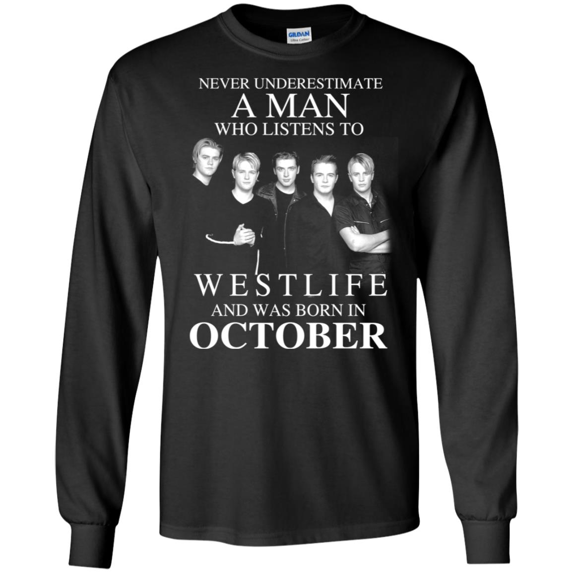 A Man Who Listens To Westlife And Was Born In October T-Shirts, Hoodie, Tank