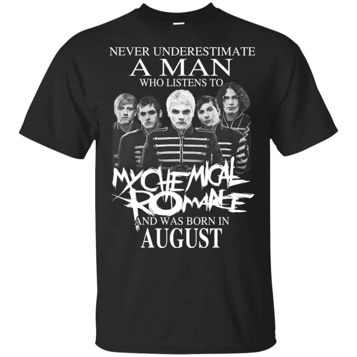 A Man Who Listens To My Chemical Romance And Was Born In August T-Shirts, Hoodie, Tank