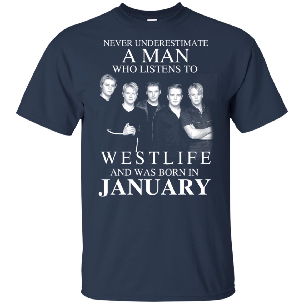 A Man Who Listens To Westlife And Was Born In January T-Shirts, Hoodie, Tank