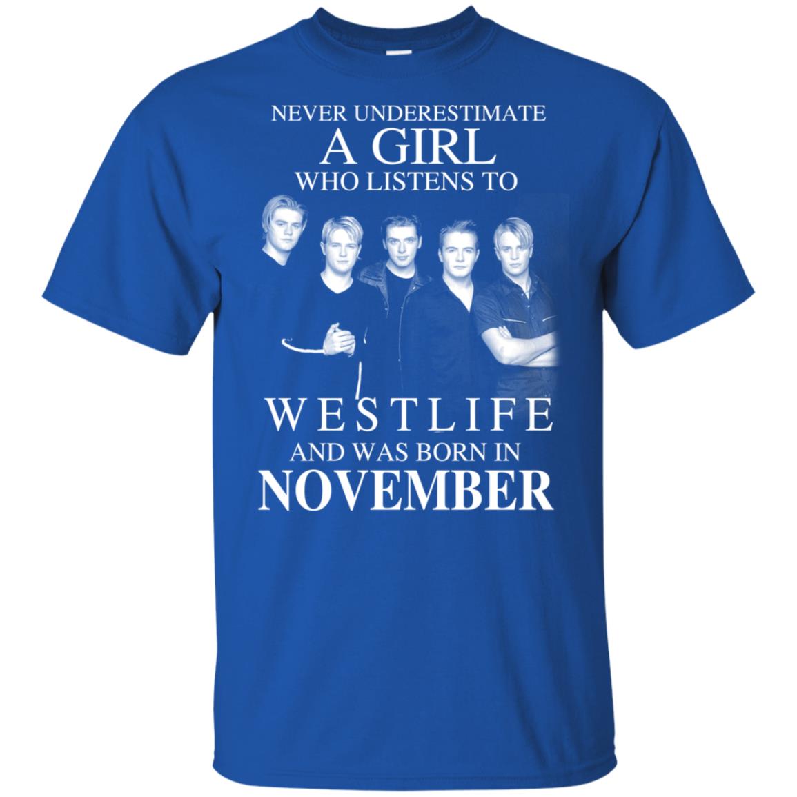 A Girl Who Listens To Westlife And Was Born In November T-Shirts, Hoodie, Tank