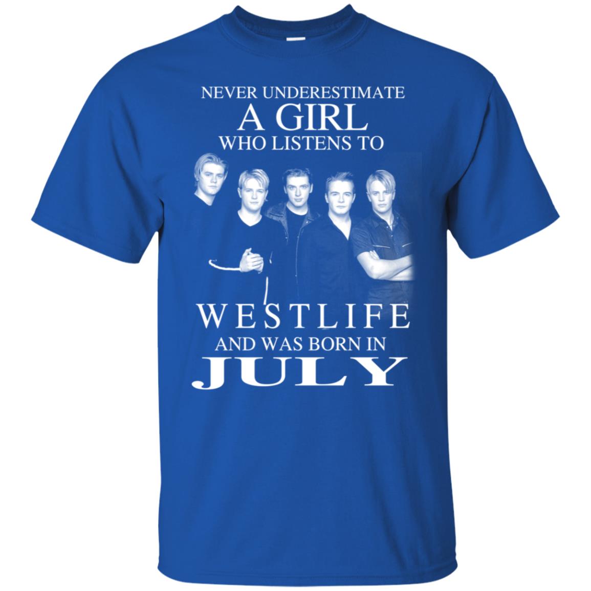 A Girl Who Listens To Westlife And Was Born In July T-Shirts, Hoodie, Tank