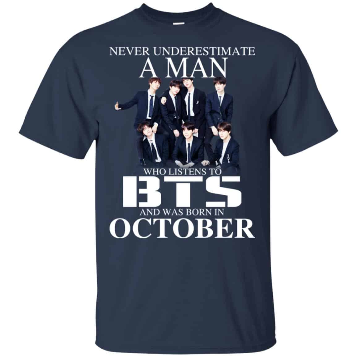 A Man Who Listens To BTS And Was Born In October T-Shirts, Hoodie, Tank
