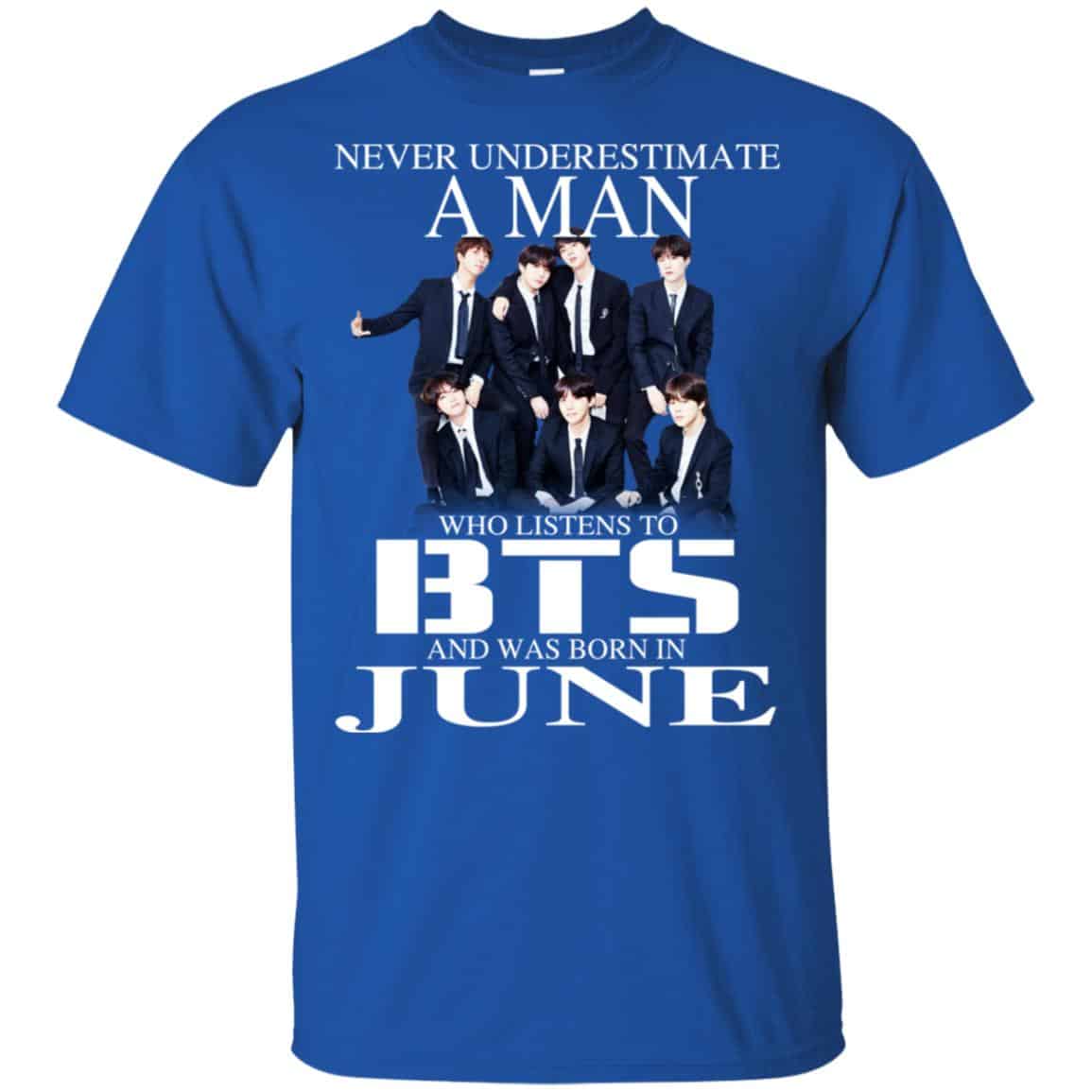 A Man Who Listens To BTS And Was Born In June T-Shirts, Hoodie, Tank