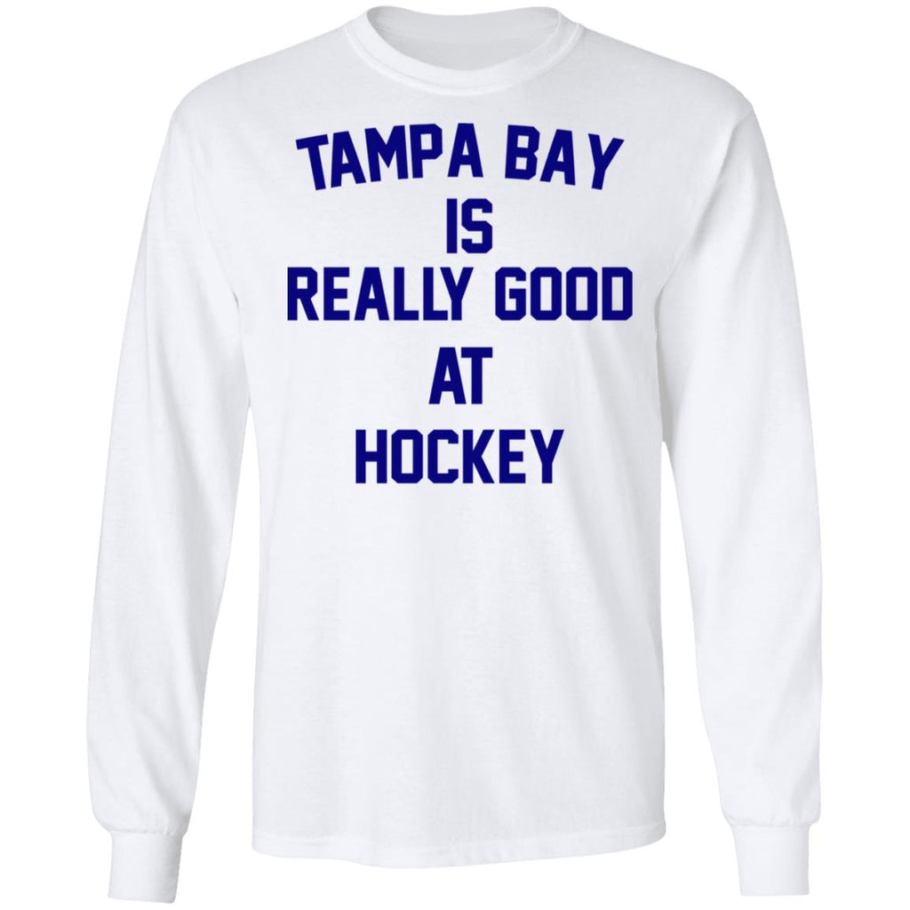 Tampa Bay Is Really Good At Hockey Shirt, Hoodie, Tank