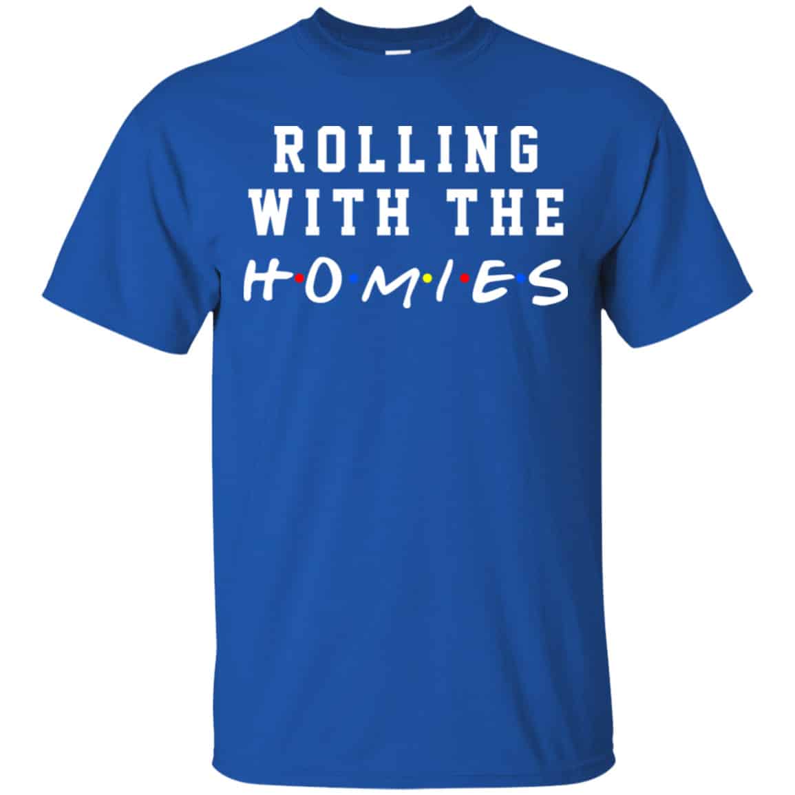 Rolling With The Homies Shirt, Hoodie, Tank