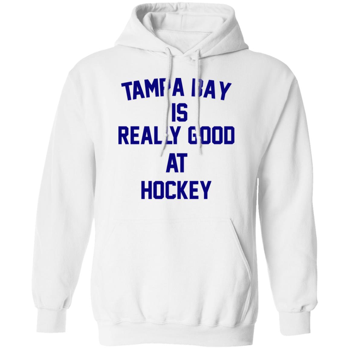 Tampa Bay Is Really Good At Hockey Shirt, Hoodie, Tank