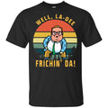 Well, La-Dee Frichin’ Da Chris Farley Shirt, Hoodie, Tank
