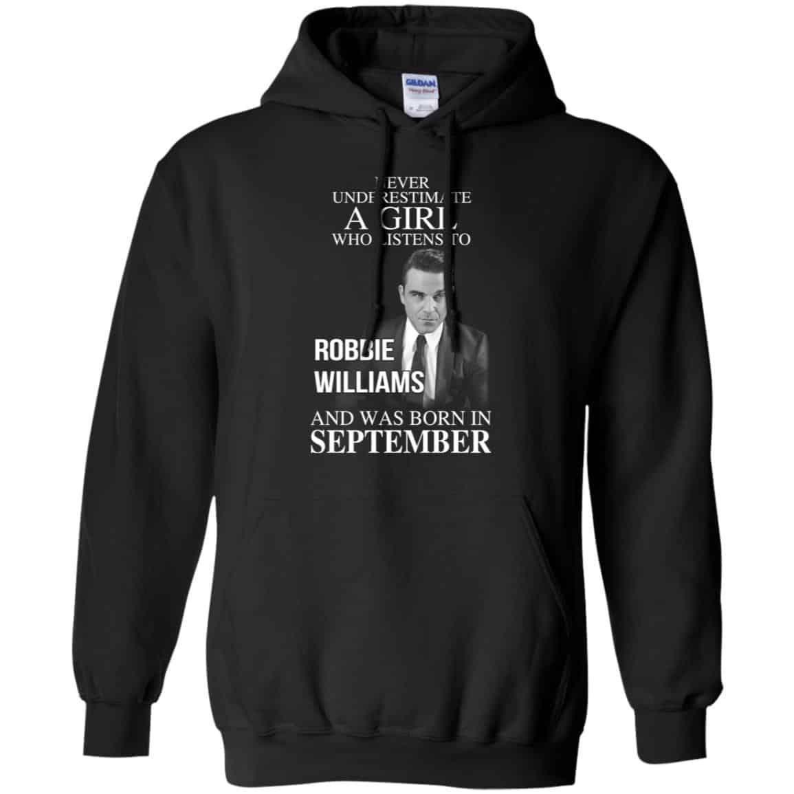 A Girl Who Listens To Robbie Williams And Was Born In September T-Shirts, Hoodie, Tank
