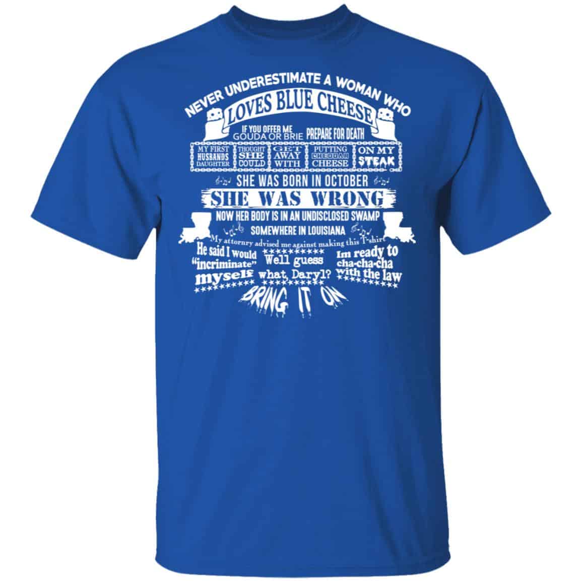 Never Underestimate A Woman Who Loves Blue Cheese And Was Born In October Shirt, Hoodie, Tank