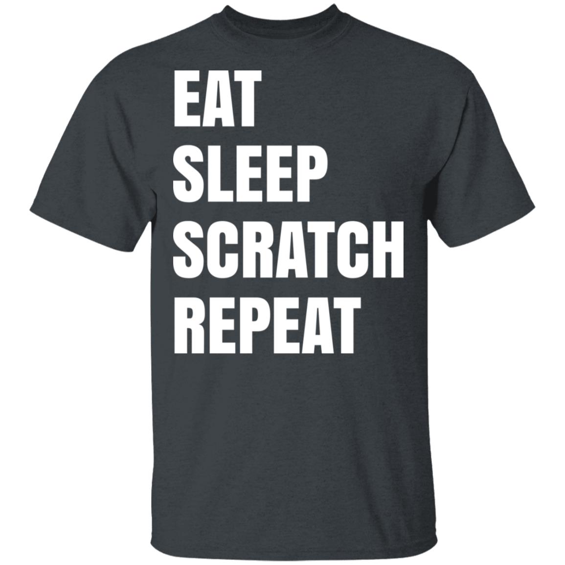 Eat Sleep Scratch Repeat Shirt, Hoodie, Tank