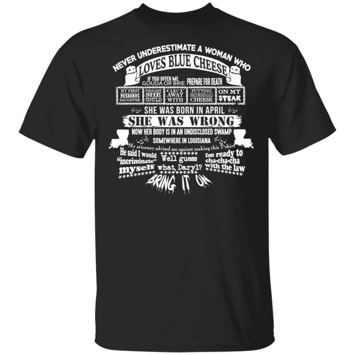 Never Underestimate A Woman Who Loves Blue Cheese And Was Born In April Shirt, Hoodie, Tank