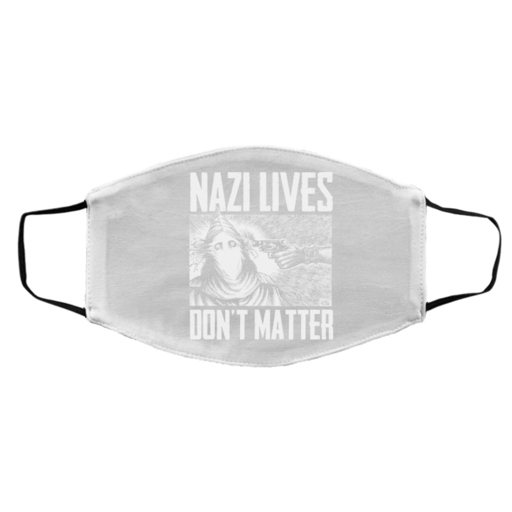 Nazi Lives Don’t Matter Face Mask