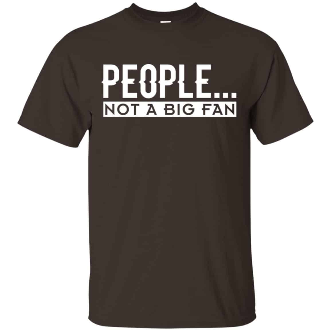 People Not A Big Fan Introvert Shirt, Hoodie, Tank
