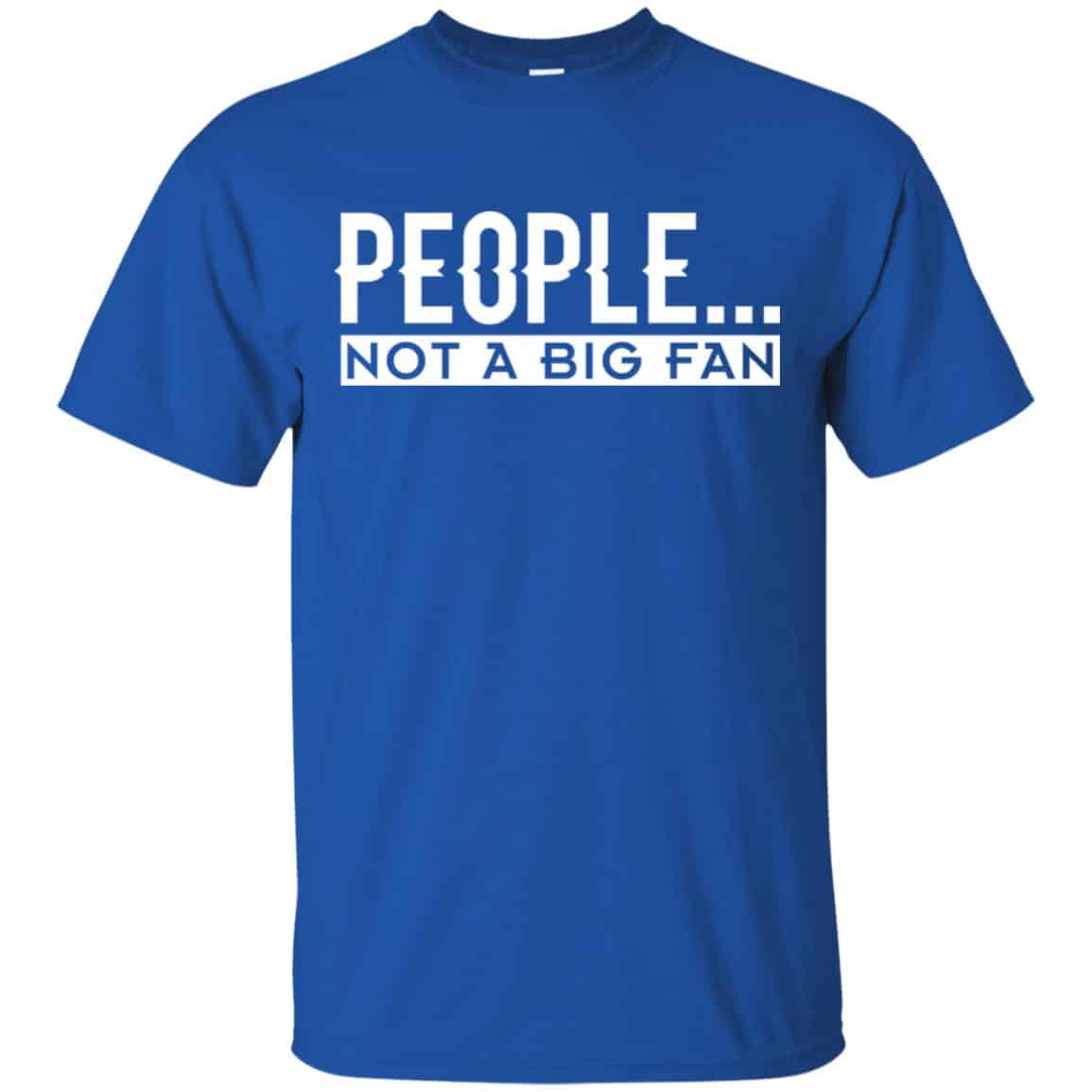 People Not A Big Fan Introvert Shirt, Hoodie, Tank