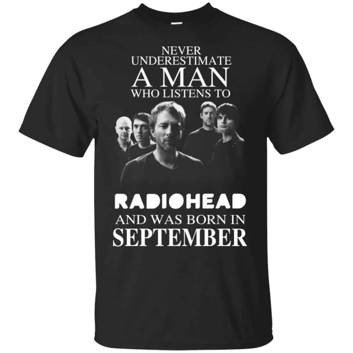 A Man Who Listens To Radiohead And Was Born In September T-Shirts, Hoodie, Tank