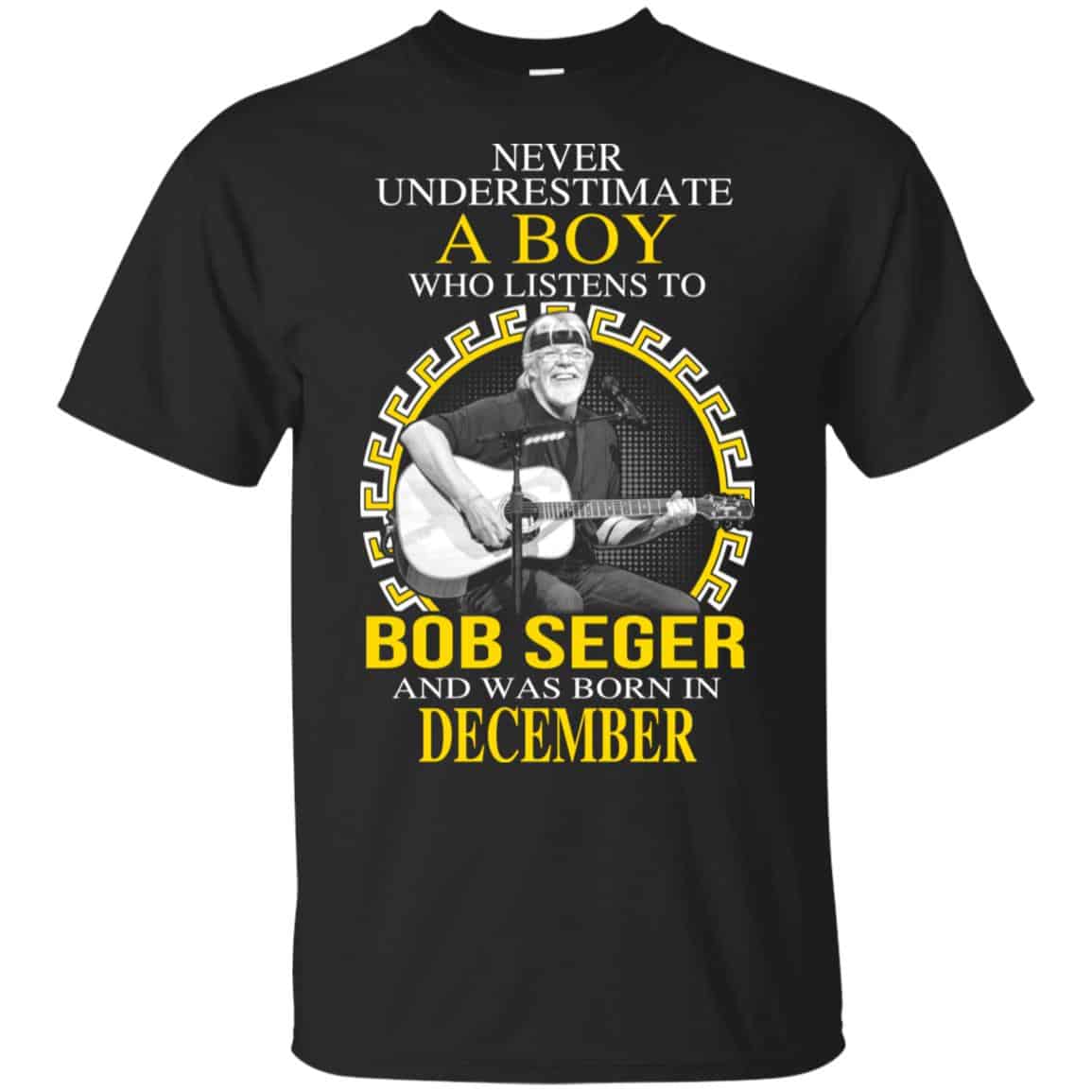 A Boy Who Listens To Bob Seger And Was Born In December T-Shirts, Hoodie, Tank