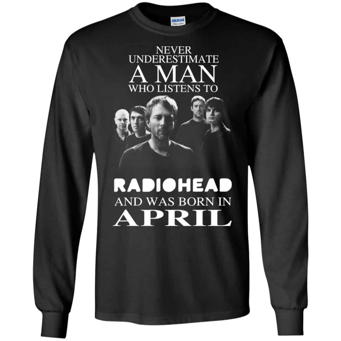A Man Who Listens To Radiohead And Was Born In April T-Shirts, Hoodie, Tank