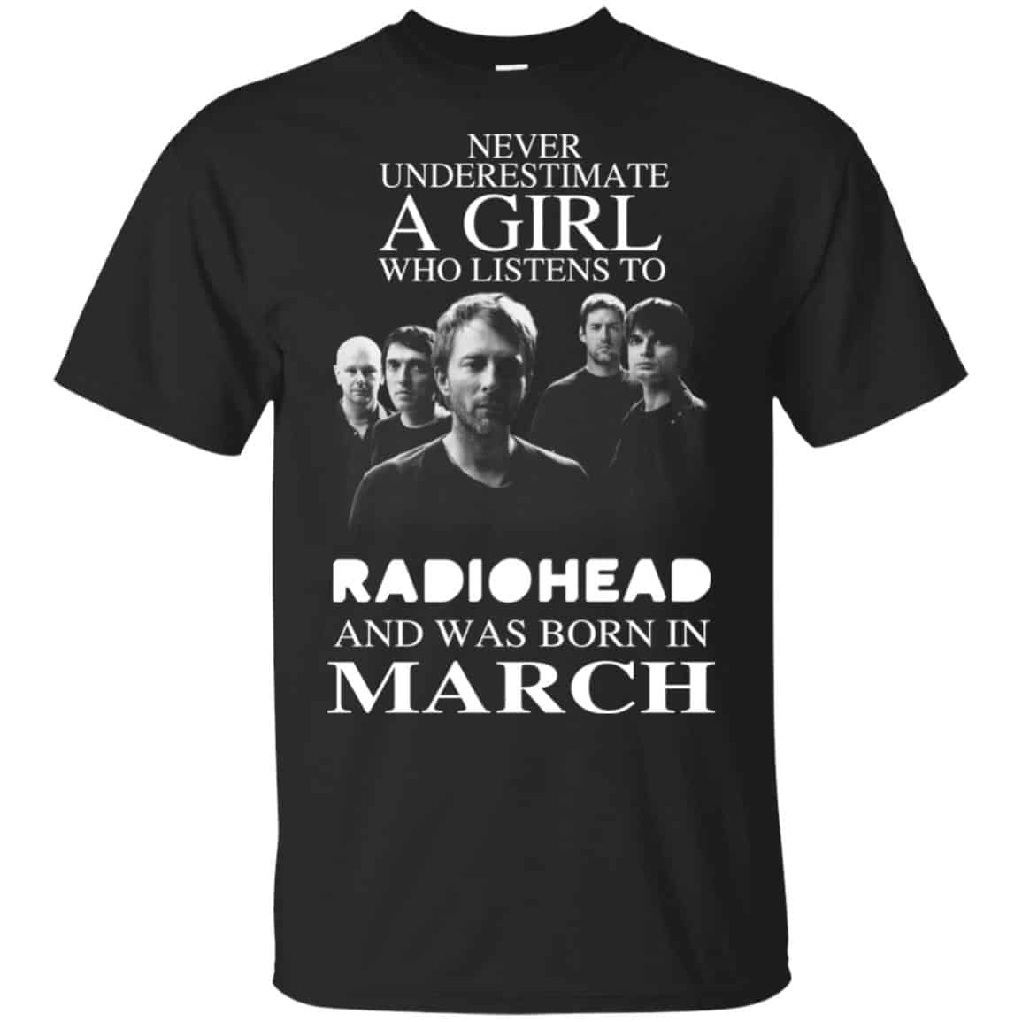 A Girl Who Listens To Radiohead And Was Born In March T-Shirts, Hoodie, Tank