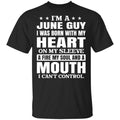 I’m A June Guy I Was Born With My Heart On My Sleeve Shirt, Hoodie, Tank