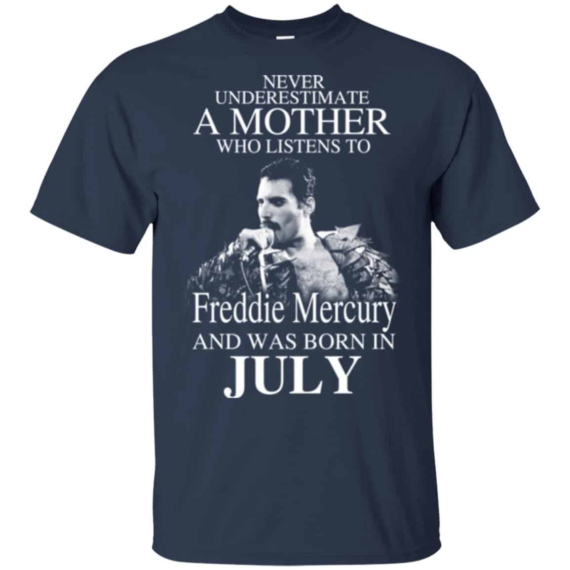 A Mother Who Listens To Freddie Mercury And Was Born In July T-Shirts, Hoodie, Tank
