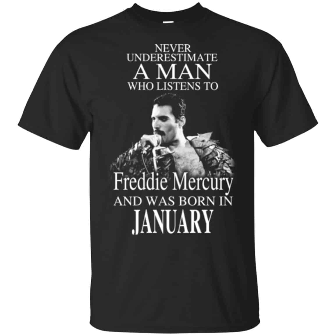 A Man Who Listens To Freddie Mercury And Was Born In January T-Shirts, Hoodie, Tank