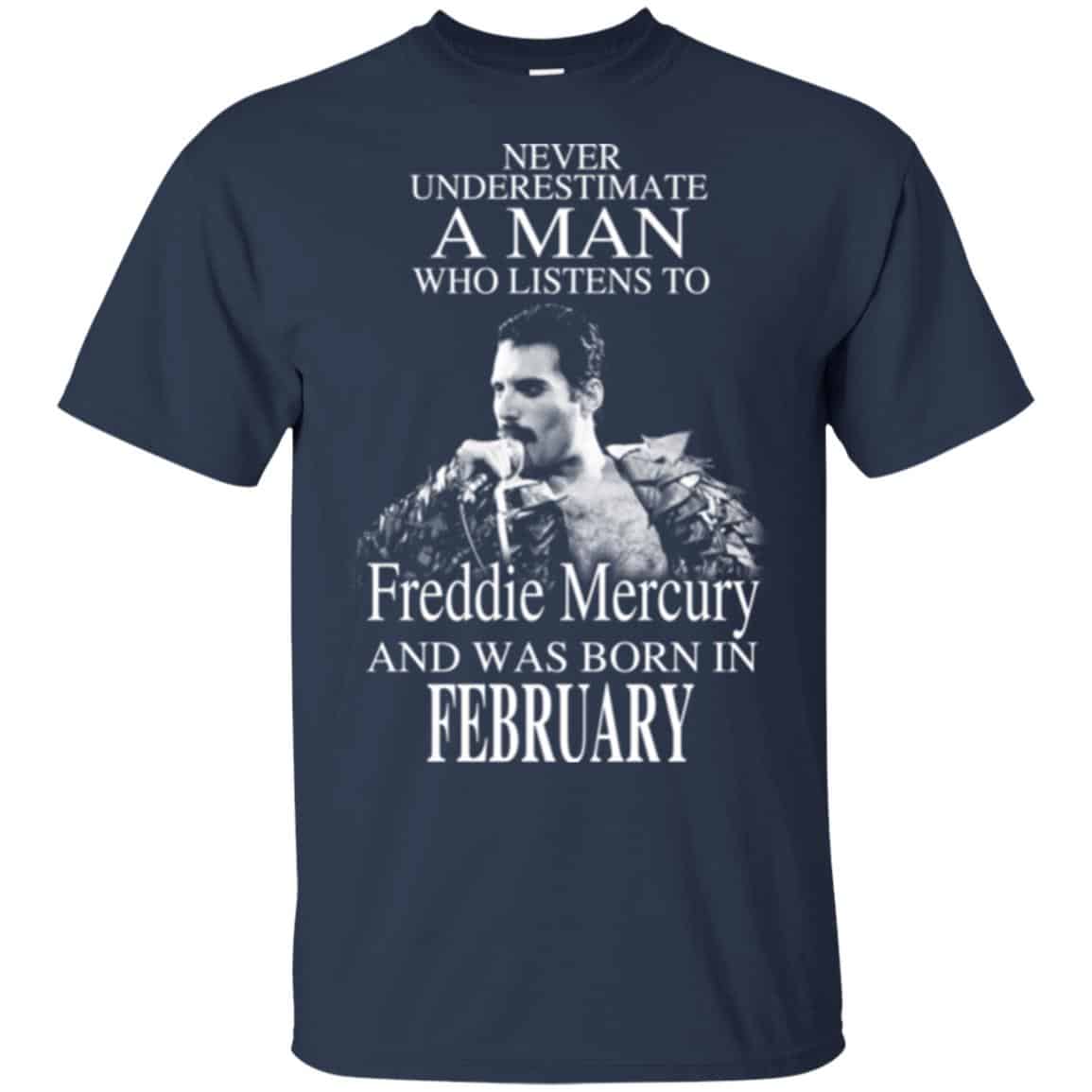 A Man Who Listens To Freddie Mercury And Was Born In February T-Shirts, Hoodie, Tank