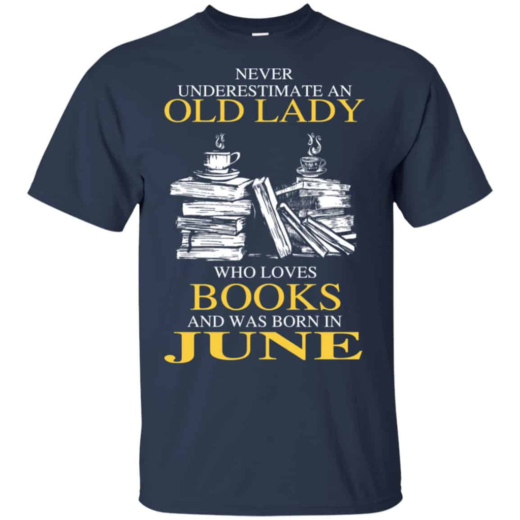 An Old Lady Who Loves Books And Was Born In June Shirt, Hoodie, Tank