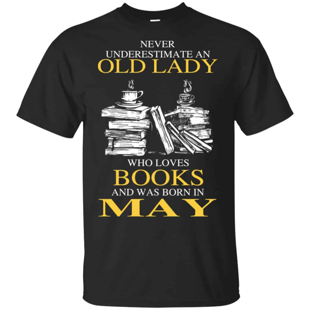 An Old Lady Who Loves Books And Was Born In May Shirt, Hoodie, Tank