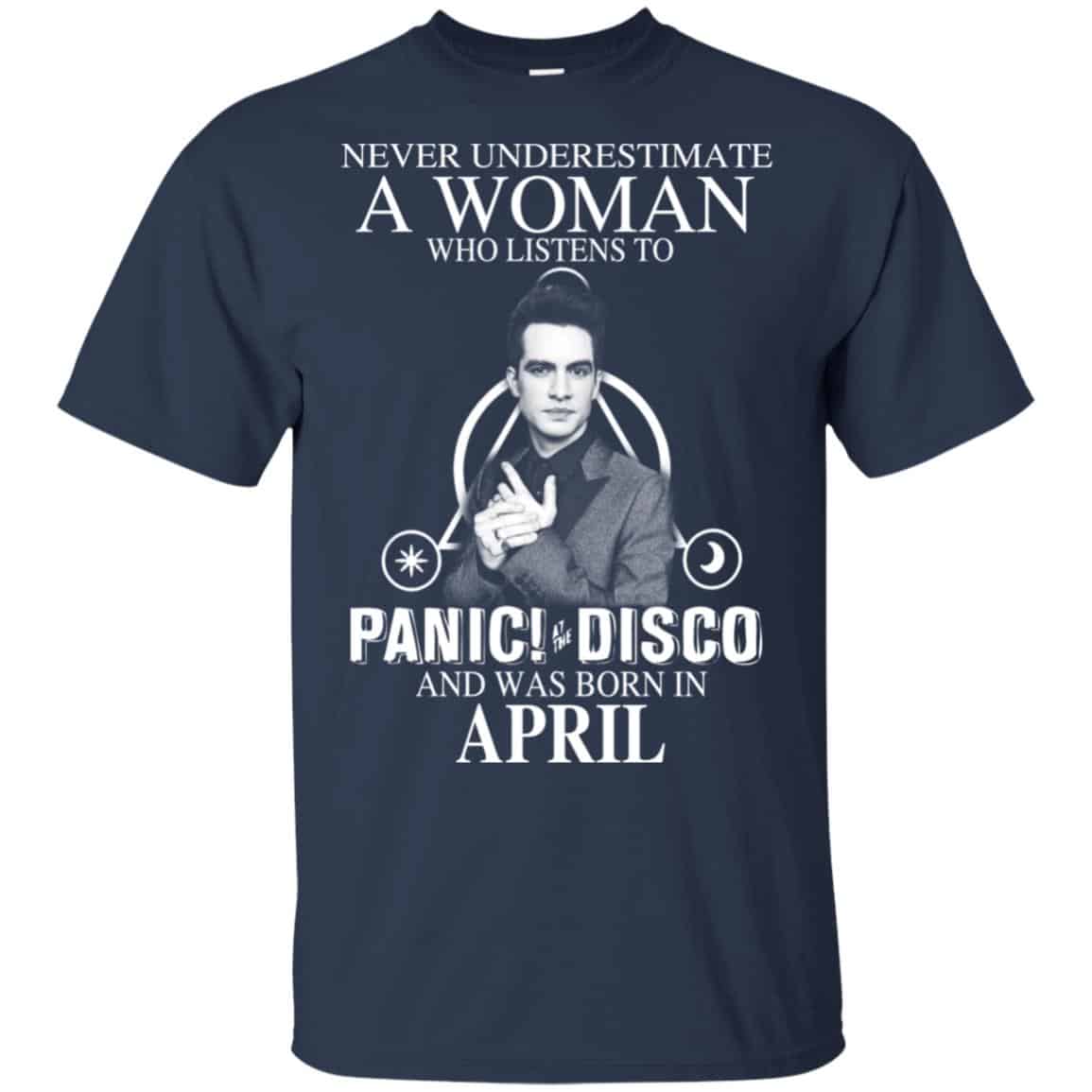 A Woman Who Listens To Panic at the Disco And Was Born In April T-Shirts, Hoodie, Tank