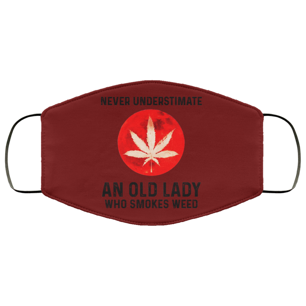 Never Underestimate An Old Lady Who Smoked Weed Face Mask