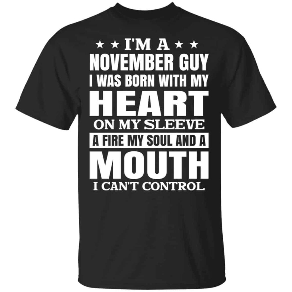 I’m A November Guy I Was Born With My Heart On My Sleeve Shirt, Hoodie, Tank