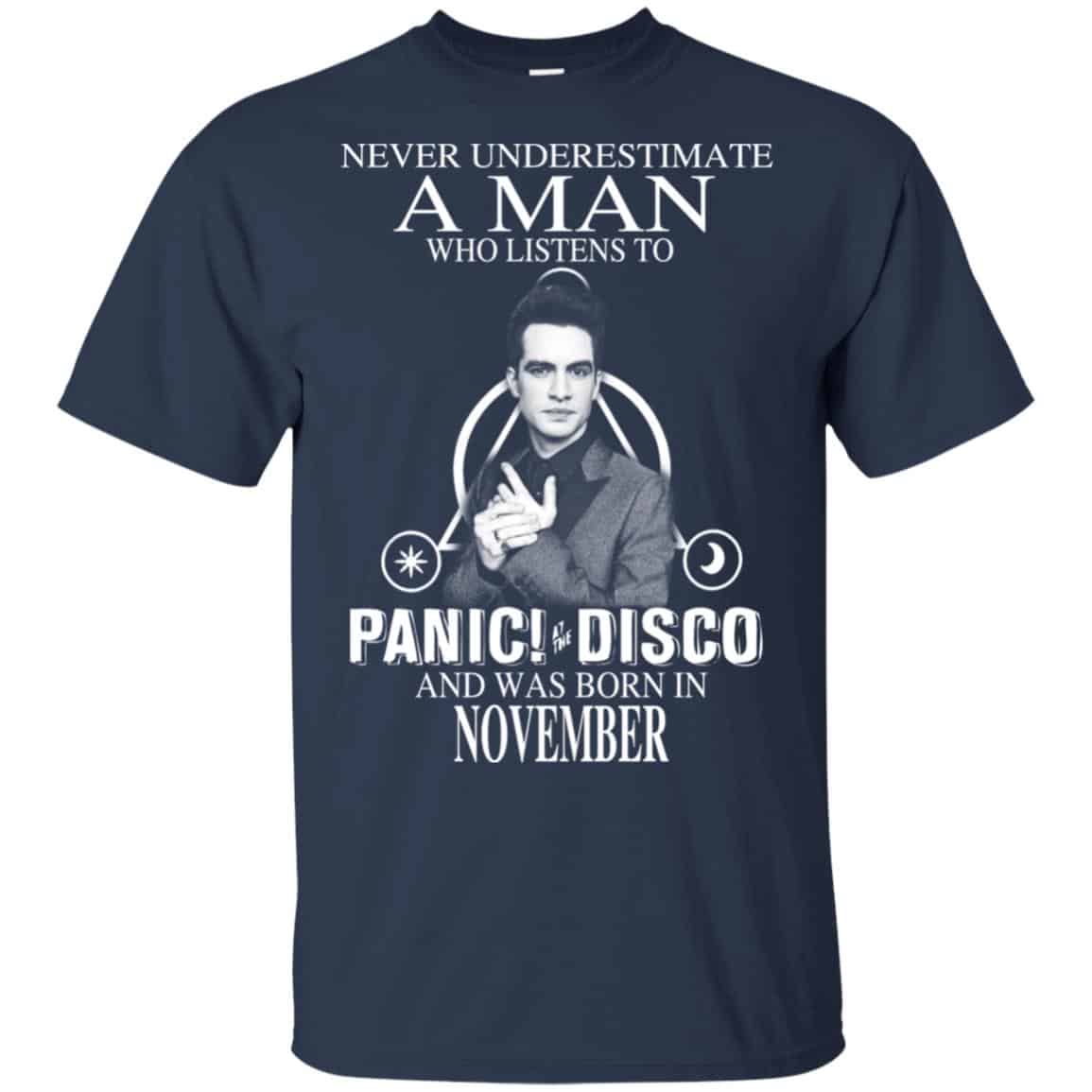 A Man Who Listens To Panic at the Disco And Was Born In November T-Shirts, Hoodie, Tank