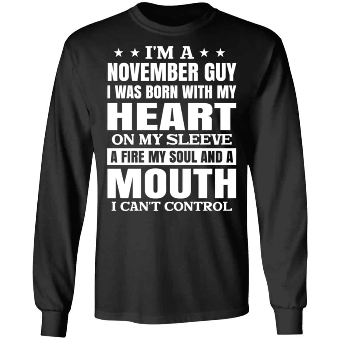 I’m A November Guy I Was Born With My Heart On My Sleeve Shirt, Hoodie, Tank