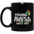 Young Black& Free-Ish Since 1865 Juneteenth Mug