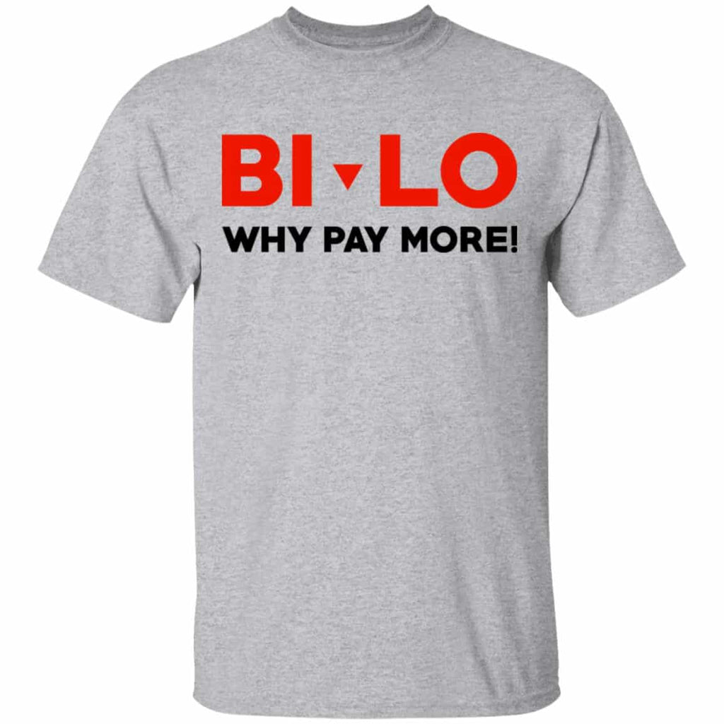 Bi-lo Why Pay More Shirt, Hoodie, Tank