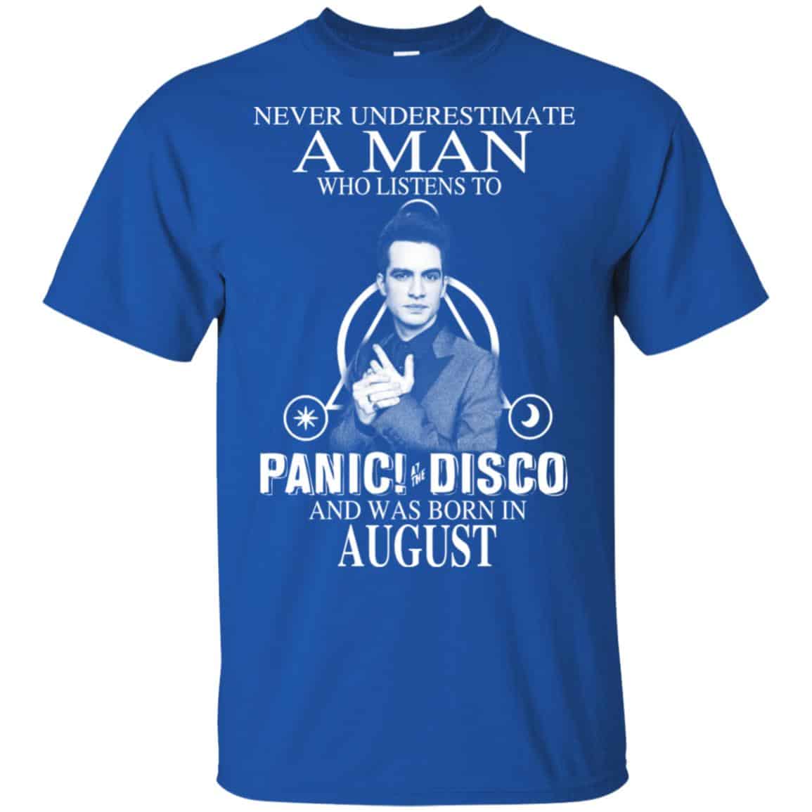 A Man Who Listens To Panic at the Disco And Was Born In August T-Shirts, Hoodie, Tank