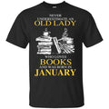 An Old Lady Who Loves Books And Was Born In January Shirt, Hoodie, Tank