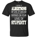 I Work At Albertsons My Level Of Sarcasm Depends On Your Level Of Stupidity T-Shirts, Hoodie, Tank