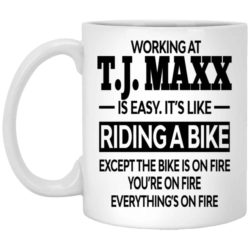 Working At T.J. Maxx Is Easy It’s Like Riding A Bike Mug