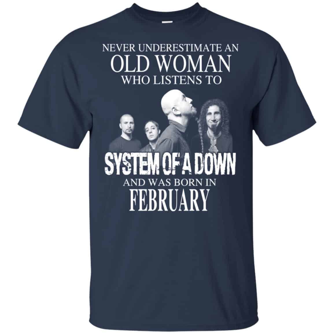 An Old Woman Who Listens To System Of A Down And Was Born In February T-Shirts, Hoodie, Tank