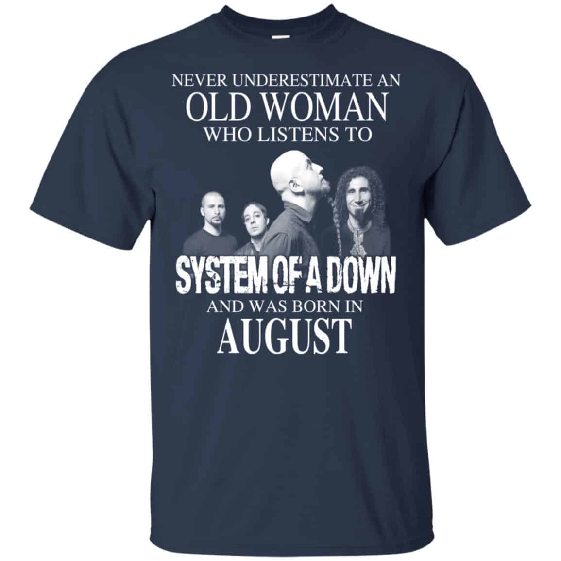An Old Woman Who Listens To System Of A Down And Was Born In August T-Shirts, Hoodie, Tank